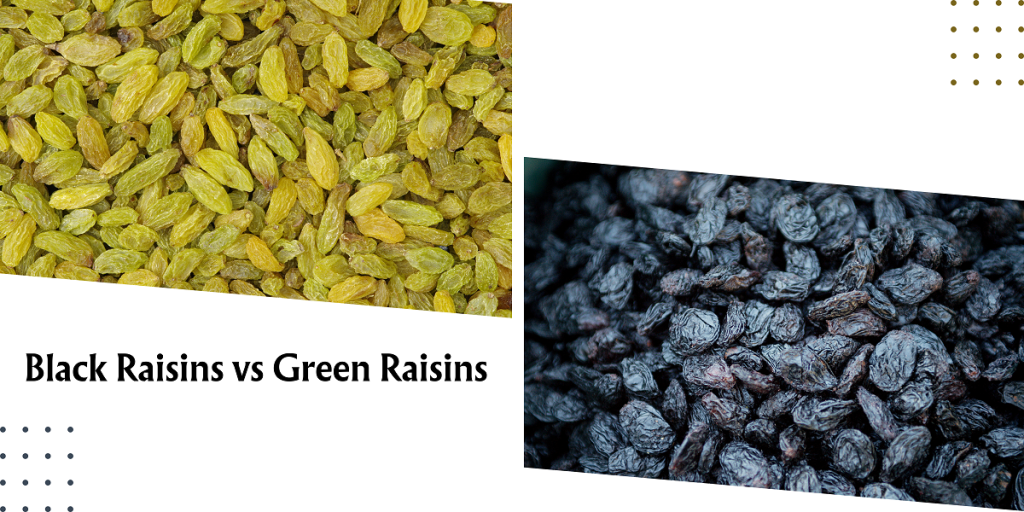 Black Raisins vs Green Raisins