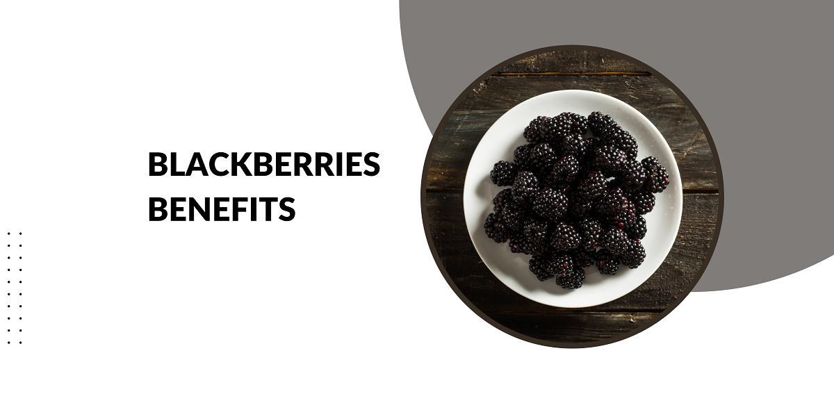 Blackberries Benefits