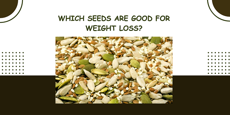 seeds for weight loss