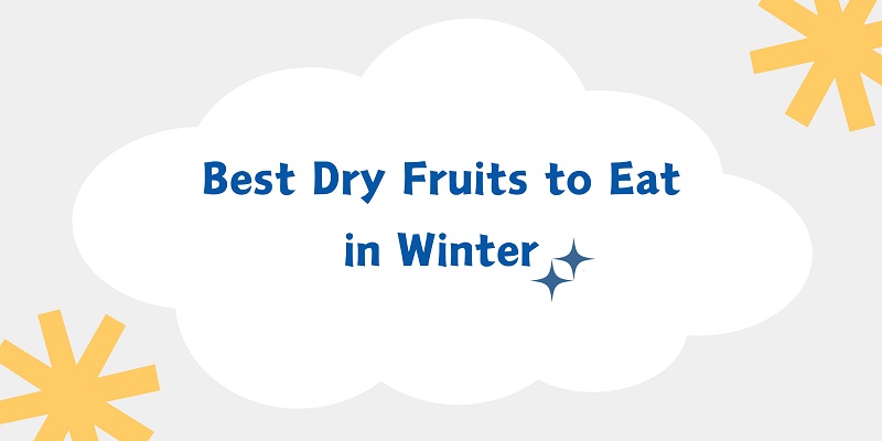 best dry fruits for winter season