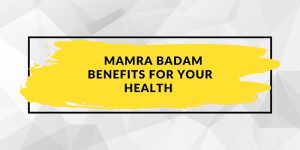 mamra badam benefits