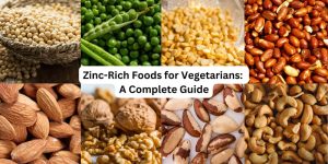 Zinc-Rich Foods for Vegetarians: A Complete Guide